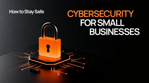 Small Business, Big Threats: A Simple Cybersecurity Guide to Stay Safe Small Business, Big Threats: A Simple Cybersecurity Guide to Stay Safe