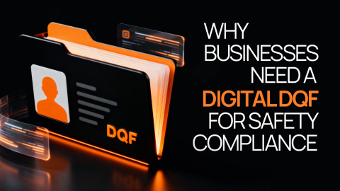 Why Businesses Need a Digital DQF for Safety Compliance Why Businesses Need a Digital DQF for Safety Compliance