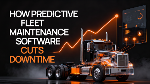 How Predictive Fleet Maintenance Software Cuts Downtime How Predictive Fleet Maintenance Software Cuts Downtime