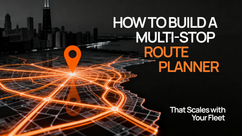 How to Build a Multi-Stop Route Planner for Growing Fleets How to Build a Multi-Stop Route Planner for Growing Fleets