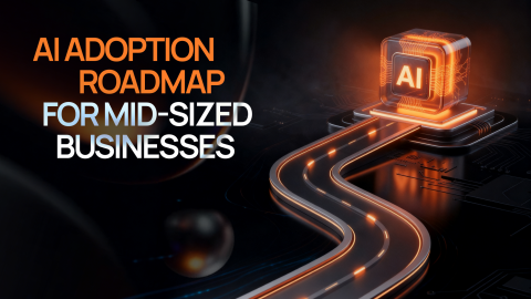 AI Adoption Roadmap for Mid-Sized Businesses AI Adoption Roadmap for Mid-Sized Businesses
