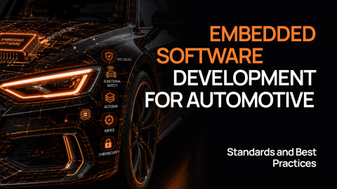 Embedded Software Development for Automotive: Standards and Best Practices Embedded Software Development for Automotive: Standards and Best Practices