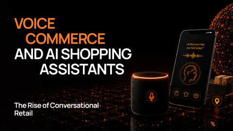 Voice Commerce and AI Shopping Assistants: The Rise of Conversational Retail Voice Commerce and AI Shopping Assistants: The Rise of Conversational Retail