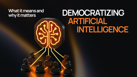 Democratizing Artificial Intelligence: what it means and why it matters Democratizing Artificial Intelligence: what it means and why it matters