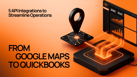 From Google Maps to QuickBooks: 5 API Integrations to Streamline Operations From Google Maps to QuickBooks: 5 API Integrations to Streamline Operations