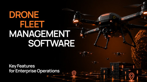 Drone Fleet Management Software: Key Features for Enterprise Operations Drone Fleet Management Software: Key Features for Enterprise Operations